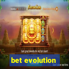 bet evolution