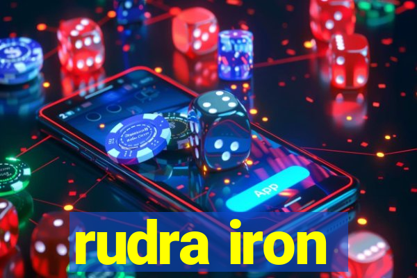 rudra iron