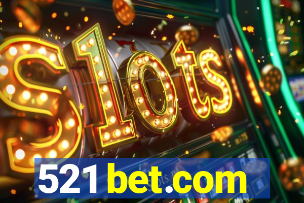 521 bet.com