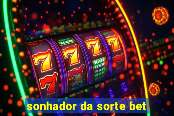 sonhador da sorte bet