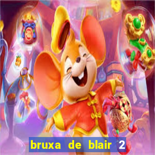 bruxa de blair 2 filme completo dublado