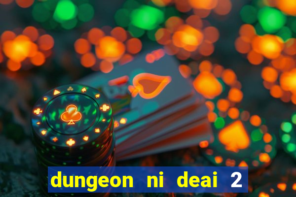 dungeon ni deai 2 temporada dublado data de lan amento