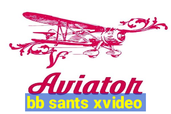 bb sants xvideo