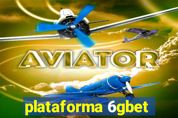 plataforma 6gbet