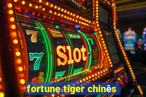 fortune tiger chinês