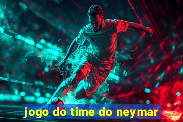 jogo do time do neymar