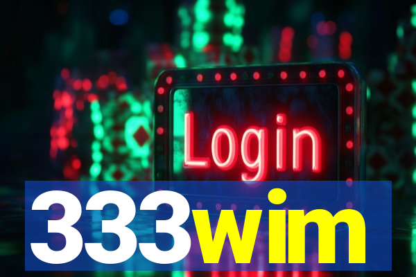 333wim