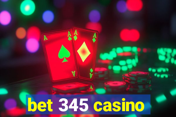 bet 345 casino