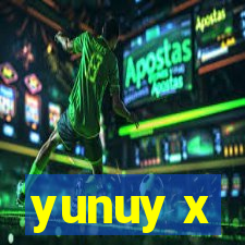 yunuy x