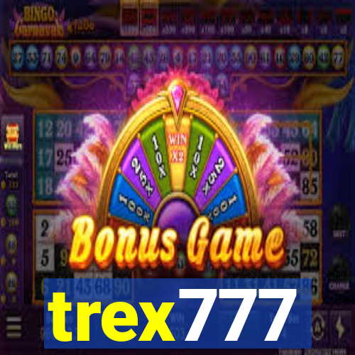 trex777