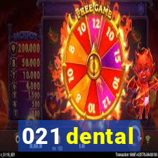 021 dental