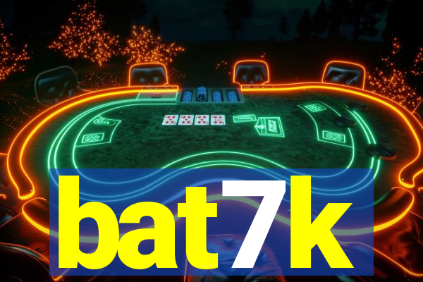 bat7k