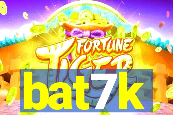 bat7k