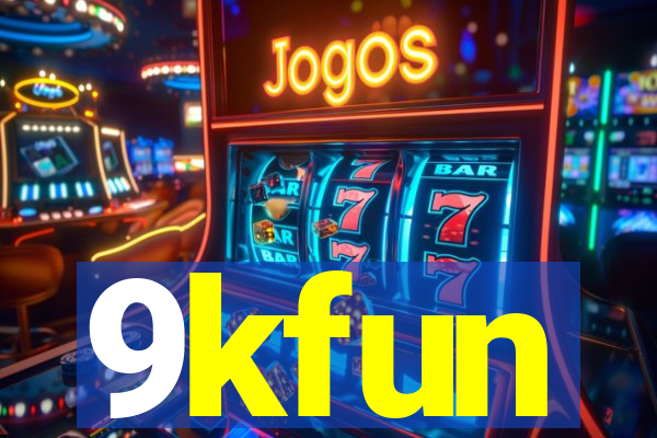 9kfun