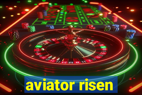 aviator risen