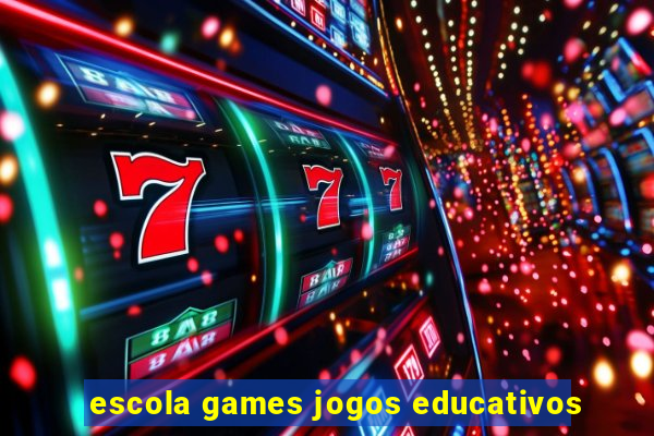 escola games jogos educativos