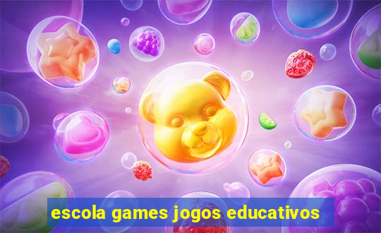 escola games jogos educativos