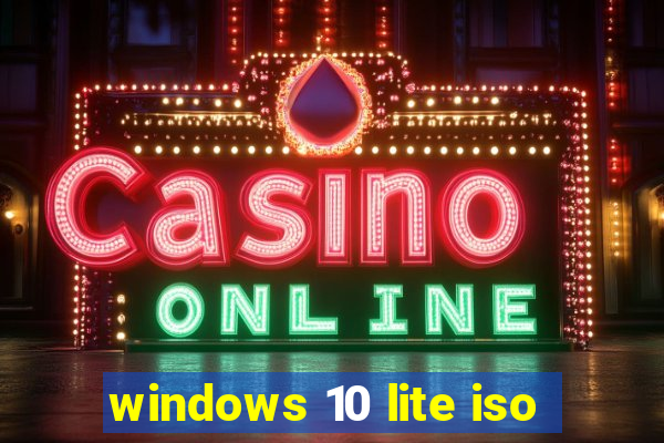 windows 10 lite iso