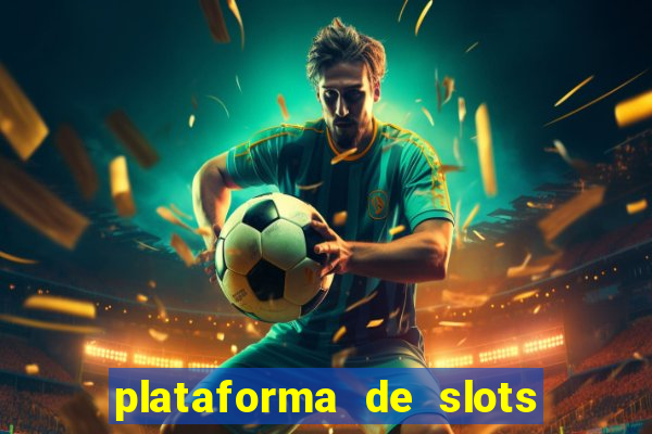 plataforma de slots que da bonus no cadastro