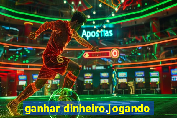 ganhar dinheiro.jogando