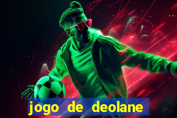 jogo de deolane para ganhar dinheiro