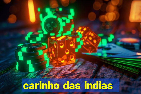 carinho das indias