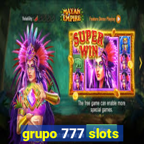 grupo 777 slots