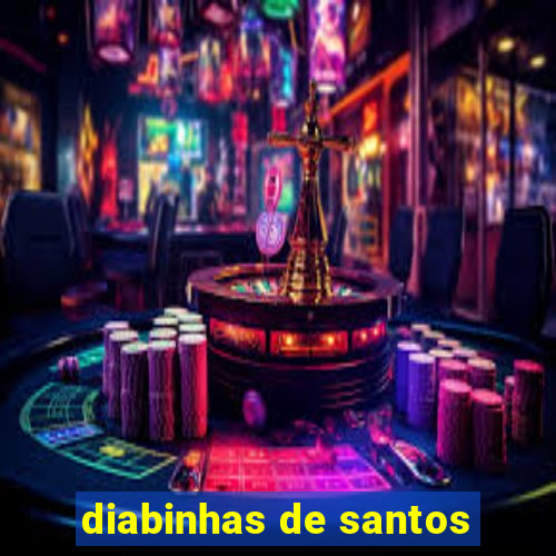 diabinhas de santos