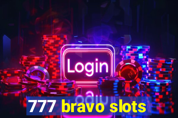 777 bravo slots