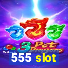 555 slot