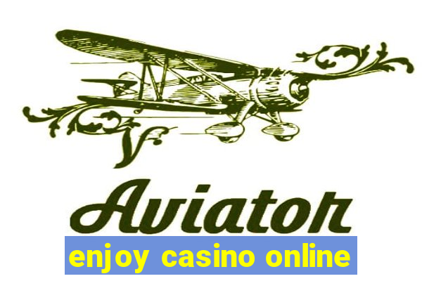 enjoy casino online