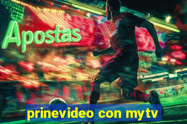 prinevideo con mytv