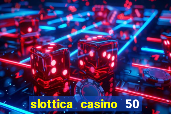 slottica casino 50 free spins