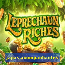 japas acompanhantes