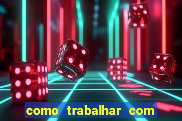 como trabalhar com jogos de aposta