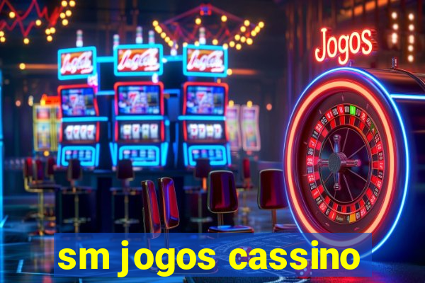 sm jogos cassino