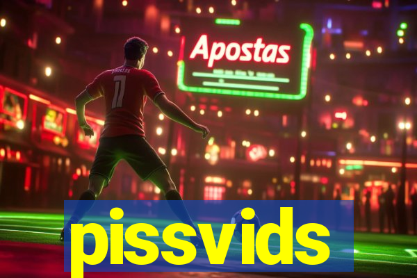 pissvids