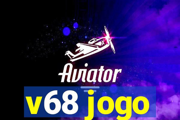 v68 jogo