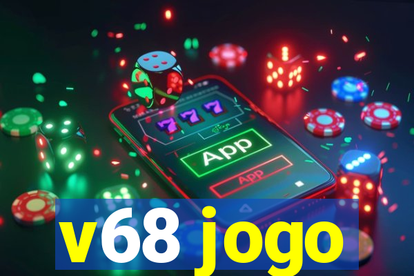 v68 jogo