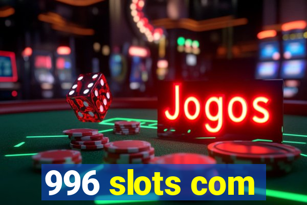 996 slots com