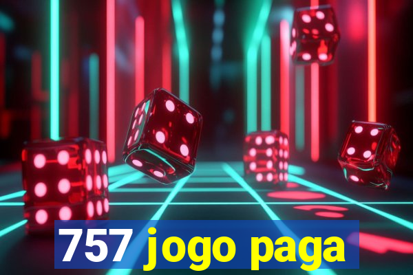 757 jogo paga