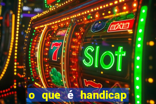 o que é handicap - 1.5