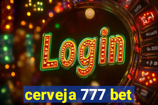 cerveja 777 bet