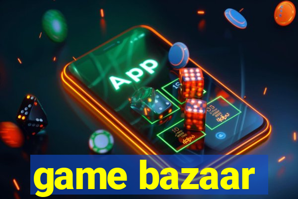 game bazaar