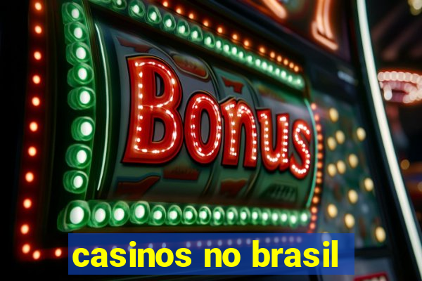 casinos no brasil