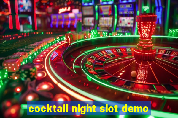 cocktail night slot demo