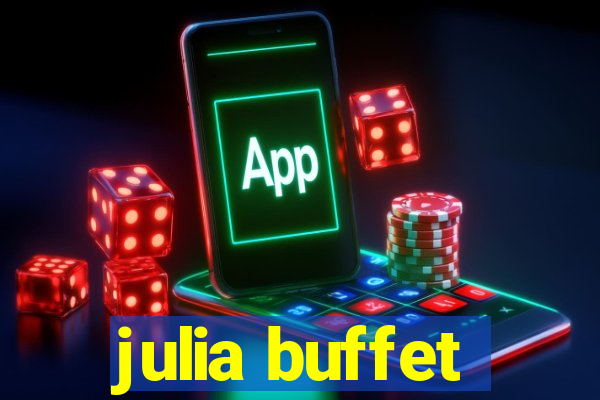 julia buffet