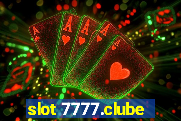 slot 7777.clube