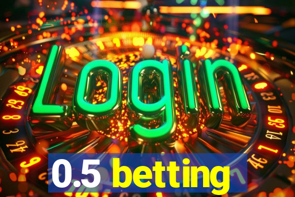 0.5 betting