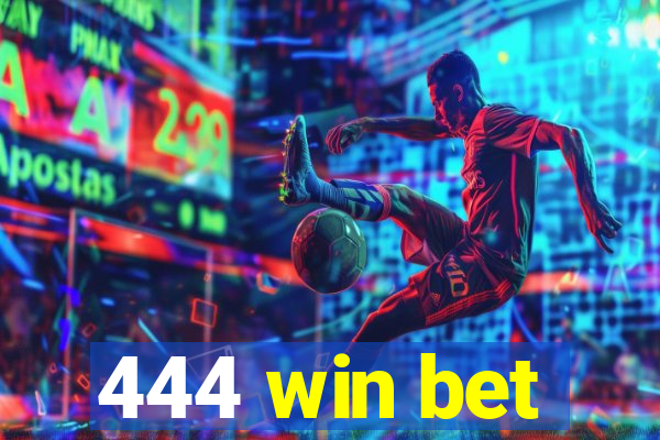 444 win bet